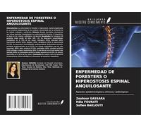 ENFERMEDAD DE FORESTERS O HIPEROSTOSIS ESPINAL ANQUILOSANTE: Aspectos epidemiológicos, clínicos y radiológicos