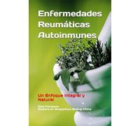 Enfermedades Reumáticas y Autoinmunes: Un Enfoque Integral y Natural