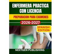 Enfermera practica con licencia PREPARACION PARA EXAMENES: Una guía de estudio completa para aprobar el NCLEX-PN en el primer intento