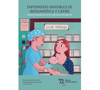 Enfermeras invisibles de Iberoamérica y Caribe. Nuevas competencias de las enfermeras del siglo XXI