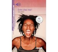 Enfin chez moi! Livello A2: roman