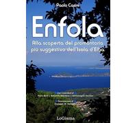 Enfola. Alla Scoperta del Promontorio più Suggestivo Dell'Isola d'Elba