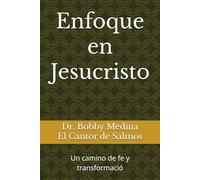 Enfoque en Jesucristo: Un camino de fe y transformació