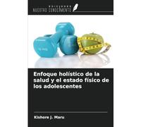 Enfoque holístico de la salud y el estado físico de los adolescentes