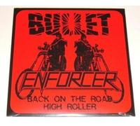 Enforcer/Bullet High Roller/Back On The Road (Vinyl LP)