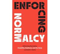 Enforcing Normalcy: Disability, Deafness, and the Body