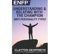 ENFP: Understanding & Relating with the Champion