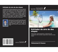 Enfriador de aire de dos etapas: Fabricación, experimentación y evaluación del rendimiento del enfriador evaporativo indirecto de dos etapas