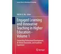 Engaged Learning and Innovative Teaching in Higher Education - Volume 1: Connecting Professional Development, AI-Driven Innovation, and Academic Experience