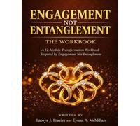 Engagement Not Entanglement: The Workbook