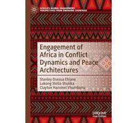 Engagement of Africa in Conflict Dynamics and Peace Architectures
