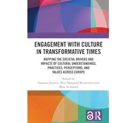 Engagement with Culture in Transformative Times: Mapping the Societal Drivers and Impacts of Cultural Understandings, Practices, Perceptions, and Values across Europe