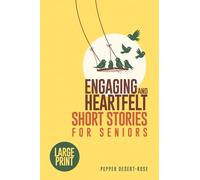 ENGAGING AND HEARTFELT SHORT STORIES FOR SENIORS: Large Print Timeless and Meaningful Tales for the Golden Years - With Fun Puzzles to Keep Your Mind Engaged