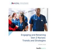 Engaging and Retaining Gen Z Nurses: Trends and Strategies (Spring 2026)