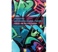 Engaging Anthropological Theory: A Social and Political History by Moberg, Mark
