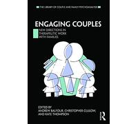 Engaging Couples: New Directions in Therapeutic Work with Families