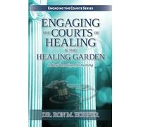 Ron M Horner Dr. Ron M. Engaging the Courts of Healing & the Healing (Tascabile)