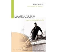 Engaging the Soul of Youth Culture - Bridging Teen Worldviews and Ch (Tascabile)