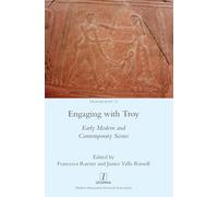 Engaging with Troy: Early Modern and Contemporary Scenes: 27