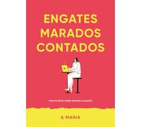 Engates Marados Contados: Contos reais sobre engates falhados