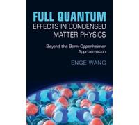 Enge Wang Full Quantum Effects in Condensed Matter Physics (Copertina rigida)
