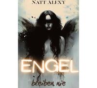 Engel bleiben nie: Ein Dark Psychological Fiction Roman