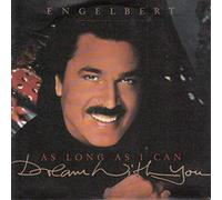 Engelbert (Humperdinck) - (As long as I can) dream with you