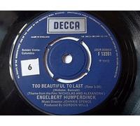 ENGELBERT HUMPERDINCK - ENGELBERT HUMPERDINCK - TOO BEAUTIFUL TO LAST - 7 inch vinyl / 45
