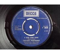 ENGELBERT HUMPERDINCK Good Thing Going UK 45 7"