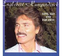 Engelbert Humperdink - Long Ago And Far Away