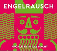 Engelrausch - Frohliche Stille Nacht