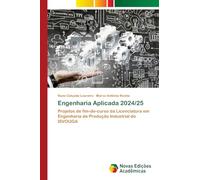 Engenharia Aplicada 2024/25: Projetos de fim-de-curso da Licenciatura em Engenharia de Produção Industrial do ISVOUGA