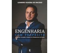 Engenharia com Propósito: Liderança, Inovação e Impacto na Infraestrutura da Saúde