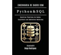 ENGENHARIA DE DADOS COM PYTHON & SQL - Edição 2026: Construa Pipelines de Dados Escaláveis em Ambientes Modernos