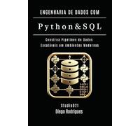 ENGENHARIA DE DADOS COM PYTHON & SQL - Edição 2026: Construa Pipelines de Dados Escaláveis em Ambientes Modernos