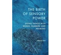 Engin Isin The Birth of Sensory Power (Copertina rigida)