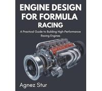 Engine Design for Formula Racing: A Practical Guide to Building High-Performance Racing Engines