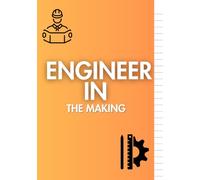 Engineer In The Making: The Ultimate Student Notebook for College Life - With Self-Care Prompts, Monthly Goals, Inspiring Quotes & Plenty of Space to Vent, Plan, or Dream