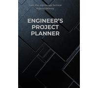 Engineer’s Project Planner: The Ultimate Tool for Managing Technical Projects, Deadlines, and Resources: Designed for Engineers and Technical Specialists