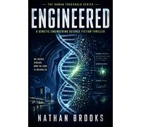Engineered: A Genetic Engineering Science Fiction Thriller