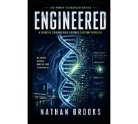 Engineered: A Genetic Engineering Science Fiction Thriller