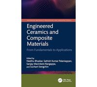 Engineered Ceramics and Composite Materials: From Fundamentals to Applications