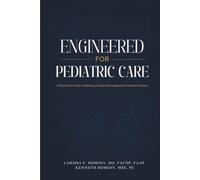 Engineered for Pediatric Care: A Physician’s Guide to Building a Sustainable Independent Pediatric Practice