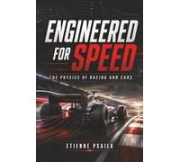 Engineered for Speed: The Physics of Racing and Cars