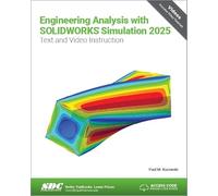 Engineering Analysis with SOLIDWORKS Simulation 2025: Text and Video Instruction