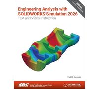 Engineering Analysis with SOLIDWORKS Simulation 2026: Text and Video Instruction