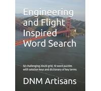 Engineering and Flight Inspired Word Search: 50 challenging 20x20 grid, 10 word puzzles with solution keys and dictionary of key terms