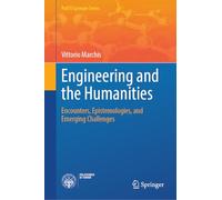 Engineering and the Humanities: Encounters, Epistemologies, and Emerging Challenges