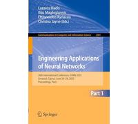 Engineering Applications of Neural Networks: 26th International Conference, Eann 2025, Limassol, Cyprus, June 26-29, 2025, Proceedings: 2581