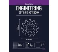 Engineering Dot Grid Notebook: Professional Dot Grid Paper for Engineering, Technical Drawing, Mathematics, Architecture & STEM